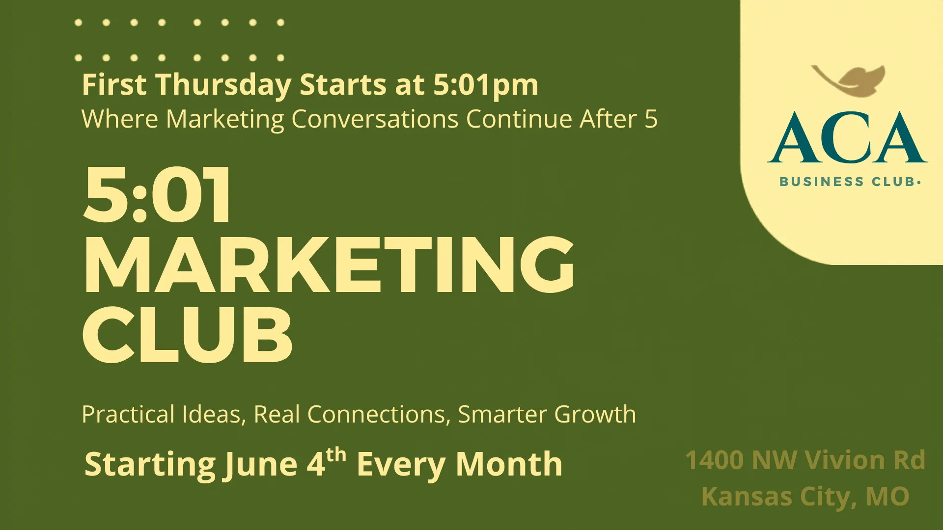 5:01 Marketing Club — first Thursday of every month, 5:01 PM at ACA KC North, 1400 NW Vivion Rd, Kansas City MO. Practical ideas, real connections, smarter growth. Starting June 4.